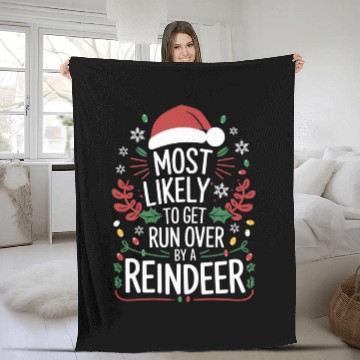 Discover Most Likely To Get Run Over By A Reindeer Matching Fleece Blankets