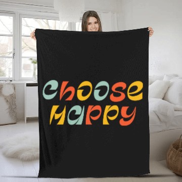 Discover Choose Happy Fleece Blankets