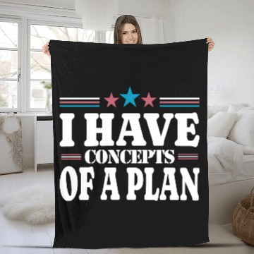 Discover I Have Concepts Of A Plan- Harris Trump Debate Fleece Blankets