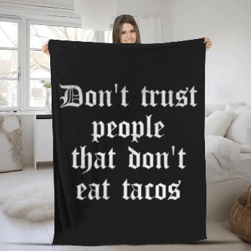 Discover Don t trust people that don t eat tacos Fleece Blankets