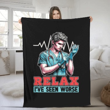 Discover Nurse Practitioner Relax I've Seen Worse Medical Fleece Blankets