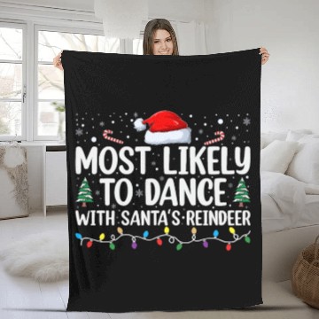 Discover Most likely to dance with santa s reindeer Fleece Blankets