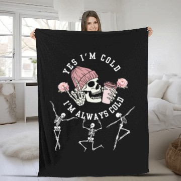 Discover Yes I'm Cold I'm Always Cold Dancing Skeleton Hall Fleece Blankets