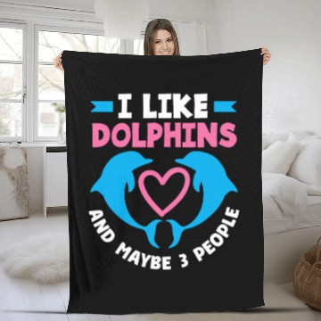 Discover I Like Dolphins And Maybe 3 People Fleece Blankets