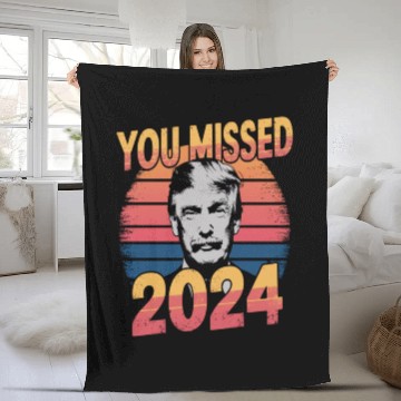 Discover You Missed Again Trump 2024, President 2024 Fleece Blankets