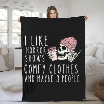 Discover I like horror shows comfy clothes and maybe 3 ppl Fleece Blankets