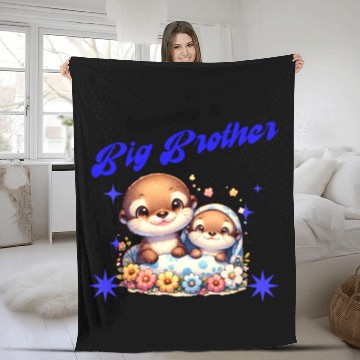 Discover I'm Going To Be A Big Brother Sweet Otter, Brother Fleece Blankets