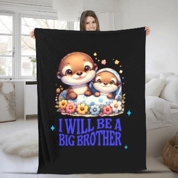 Discover I'm Going To Be A Big Brother Sweet Otter, Brother Fleece Blankets
