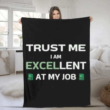 Discover Trust me, I am Excel-lent at my job - Spreadsheet Fleece Blankets