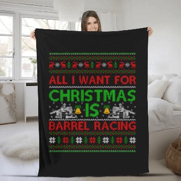 Discover All I Want For Christmas Is Barrel Racing Ugly Fleece Blankets