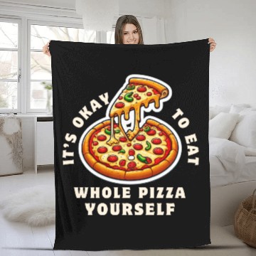 Discover Whole Pizza Yourself Funny Foodie Design Fleece Blankets