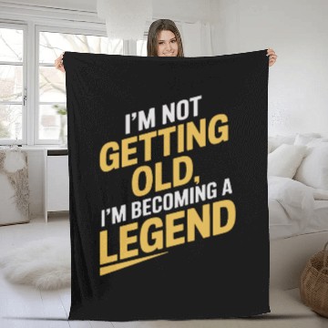 Discover I'm Not Getting Old, Becoming A Legend Birthday Fleece Blankets
