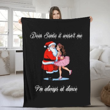 Discover Dear Santa It Wasn t Me I m Always At Dance Ballet Fleece Blankets