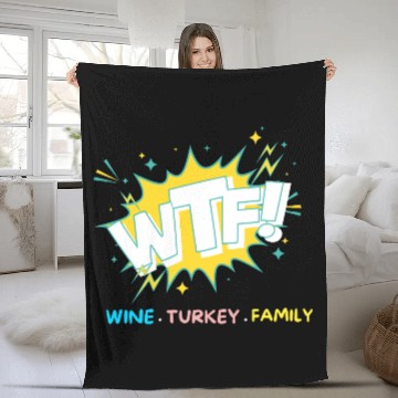 Discover WTF Wine Turkey Family Funny Thanksgiving Fleece Blankets
