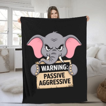 Discover Warning Passive Aggressive Elephant Humor Fleece Blankets