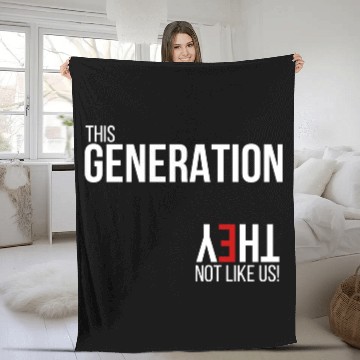 Discover This generation, they not like us Fleece Blankets