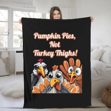 Discover Pumpkin Pies, Not Turkey Thighs! Thanksgiving Fleece Blankets