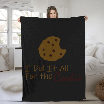 Discover I Did It All for the Cookie Fleece Blankets