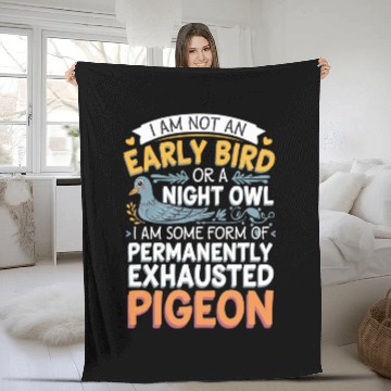 Discover Not Early Bird or Night Owl Just Always Exhausted4 Fleece Blankets
