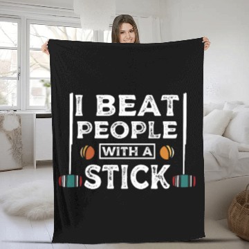 Discover I beat people with a stick Croquet player Fleece Blankets