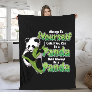 Discover Always Be Yourself Unless You Can Be A Panda Fleece Blankets