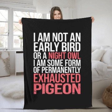 Discover Not Early Bird or Night Owl Just Always Exhausted3 Fleece Blankets