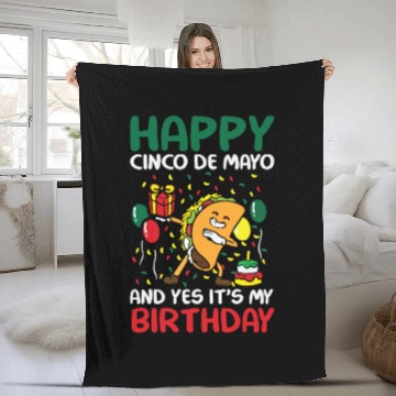 Discover Happy Cinco De Mayo And Yes It s My Birthday Fleece Blankets