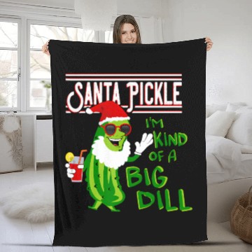 Discover SANTA PICKLE I M KIND OF A BIG DILL Fleece Blankets