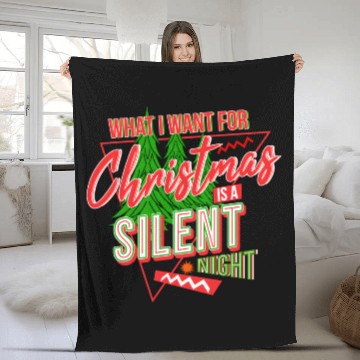 Discover WHAT I WANT FOR CHRISTMAS IS A SILENT NIGHT Fleece Blankets