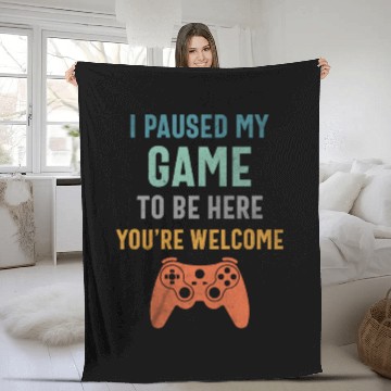 Discover I Paused My Game to Be Here - Funny Gamer Fleece Blankets