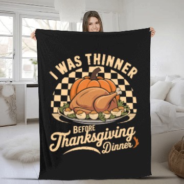 Discover I Was Thinner Before Thanksgiving Dinner Fleece Blankets