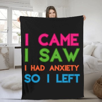Discover I Came I Saw I Had Anxiety So I Left Fleece Blankets