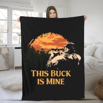 Discover This Buck is Mine Hunting Deer Hunter Elk Wild Ani Fleece Blankets