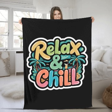 Discover Relax and Chill: Positive Quote Fleece Blankets