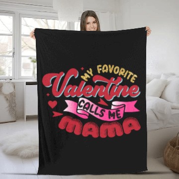Discover My Favorite Valentine Calls Me Mama Fleece Blankets