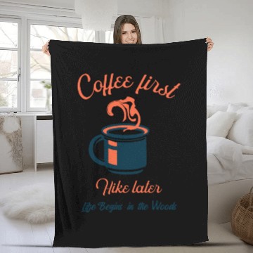 Discover Coffee first, hike later - Camping Fleece Blankets