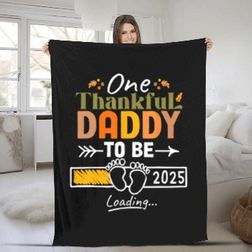 Discover One Thankful Daddy To Be 2025 Thanksgiving Fleece Blankets