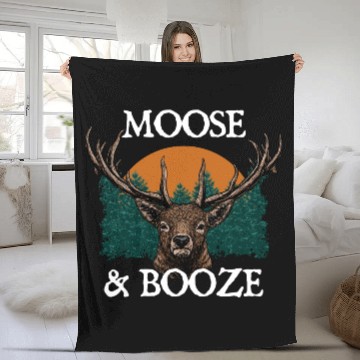 Discover Moose and Booze Deer Hunting Elk Hunter Drinking Fleece Blankets