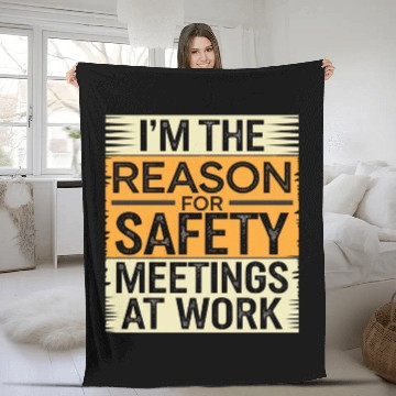 Discover I'm The Reason For Safety Meetings At Work 9 Fleece Blankets