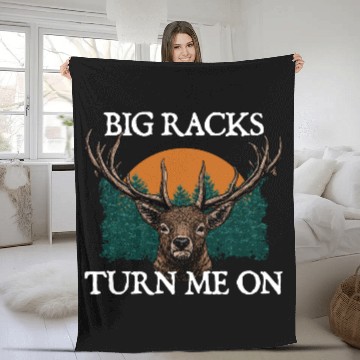 Discover Big Racks Turn Me On Hunting Deer Hunter Elk Funny Fleece Blankets