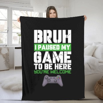 Discover I Paused My Game to Be Here Video Games Lover Fun Fleece Blankets