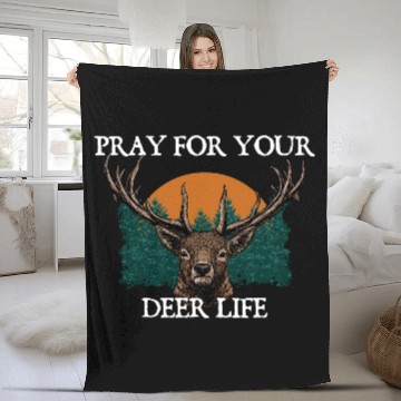 Discover Pray for Your Deer Life Elk Hunting Antler Hunter Fleece Blankets