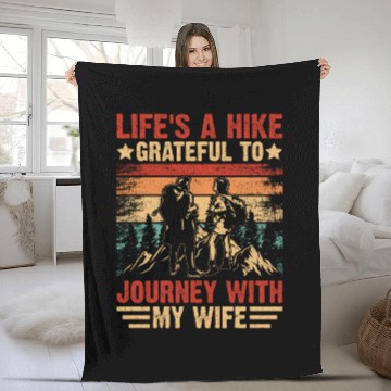 Discover Life s a Hike Grateful to Journey with My Wife Fleece Blankets
