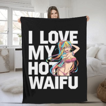 Discover I Love My Hot Waifu - Fun and Bold Anime Art Fleece Blankets