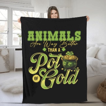 Discover Animals Are Better Than a Pot of Gold St Patricks Fleece Blankets
