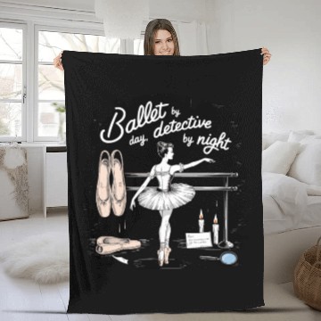 Discover Ballet Detective Dancer by Day Detective by Night Fleece Blankets