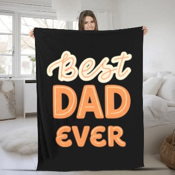 Discover Best Dad Ever Fleece Blankets