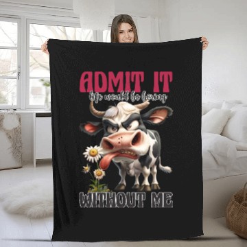 Discover Admit It Funny Cow Attitude Design Fleece Blankets