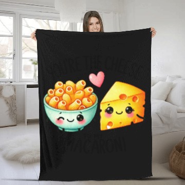 Discover You Are The Cheese to my Macaroni Fleece Blankets