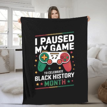 Discover I PAUSED MY GAME TO CELEBRATE BLACK HISTORY MONTH Fleece Blankets